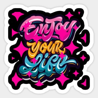 Enjoy your life Sticker
